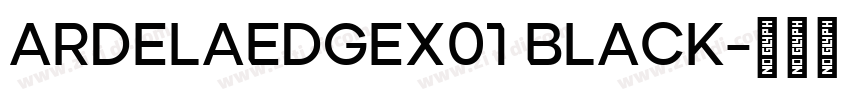 ArdelaEdgeX01 Black字体转换